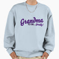 Grandma To Be Finally Sweatshirt - Trendy Graphic for Adults - T-Shirt, Sweatshirt, Hoodie