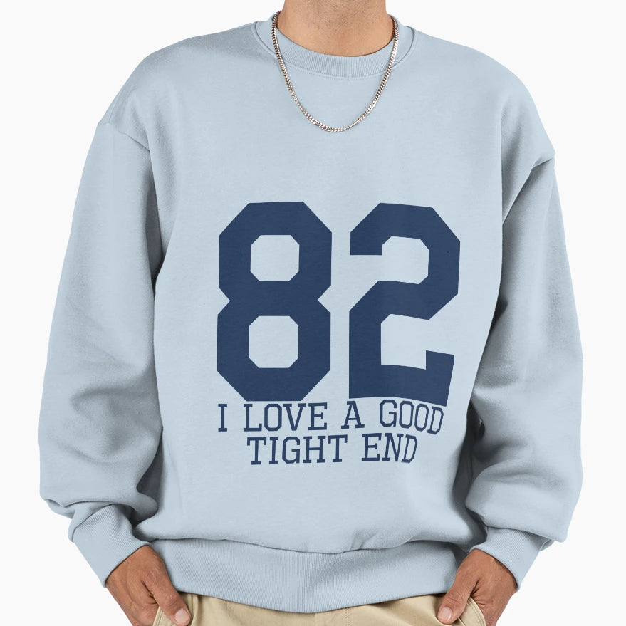 I Love Good Tight End Blue Sweatshirt - Trendy Graphic Men Women - T-Shirt, Sweatshirt, Hoodie