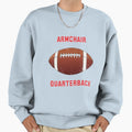 Armchair Quarterback Sweatshirt - Fun Novelty Design for Adults - T-Shirt, Sweatshirt, Hoodie