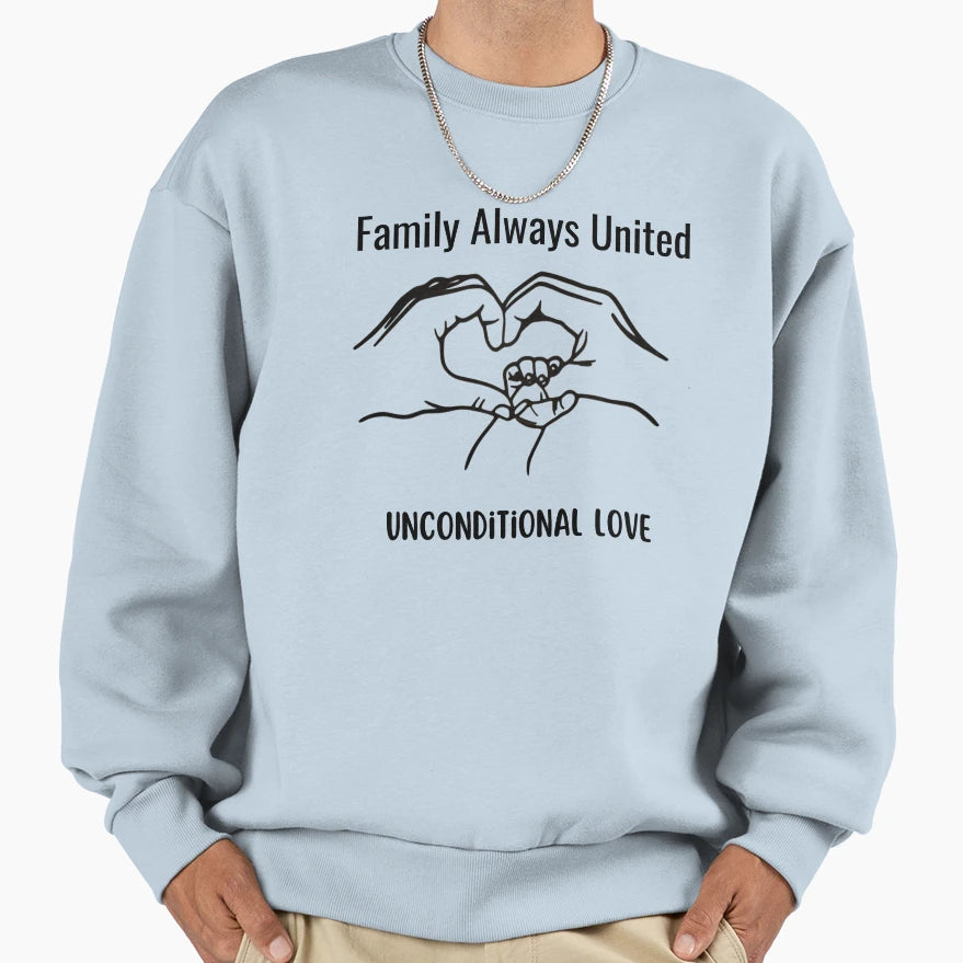 Family Always United Sweatshirt - Aesthetic Graphic Unisex - T-Shirt, Sweatshirt, Hoodie