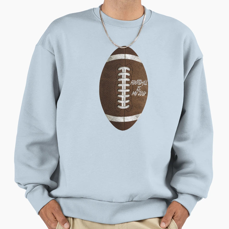American Football Football Is Sweatshirt - Fun Novelty Design for Adults - T-Shirt, Sweatshirt, Hoodie