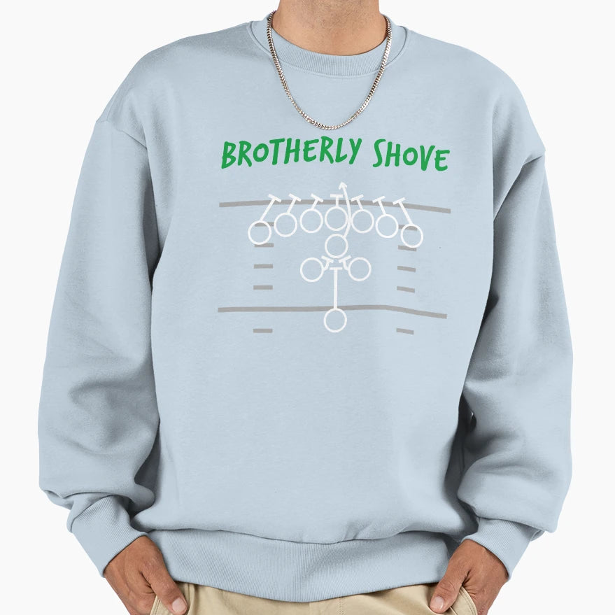 Brotherly Shove Sweatshirt - Fun Novelty Design for Adults - T-Shirt, Sweatshirt, Hoodie