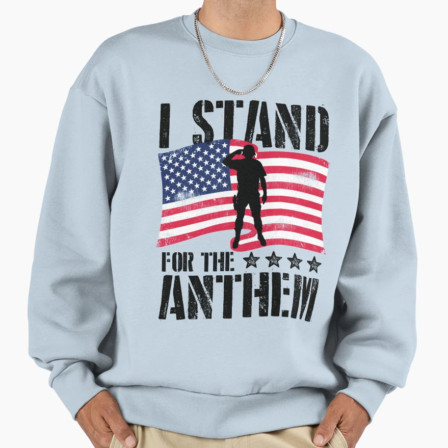I Stand Anthem Sweatshirt - Unique Graphic Unisex - T-Shirt, Sweatshirt, Hoodie
