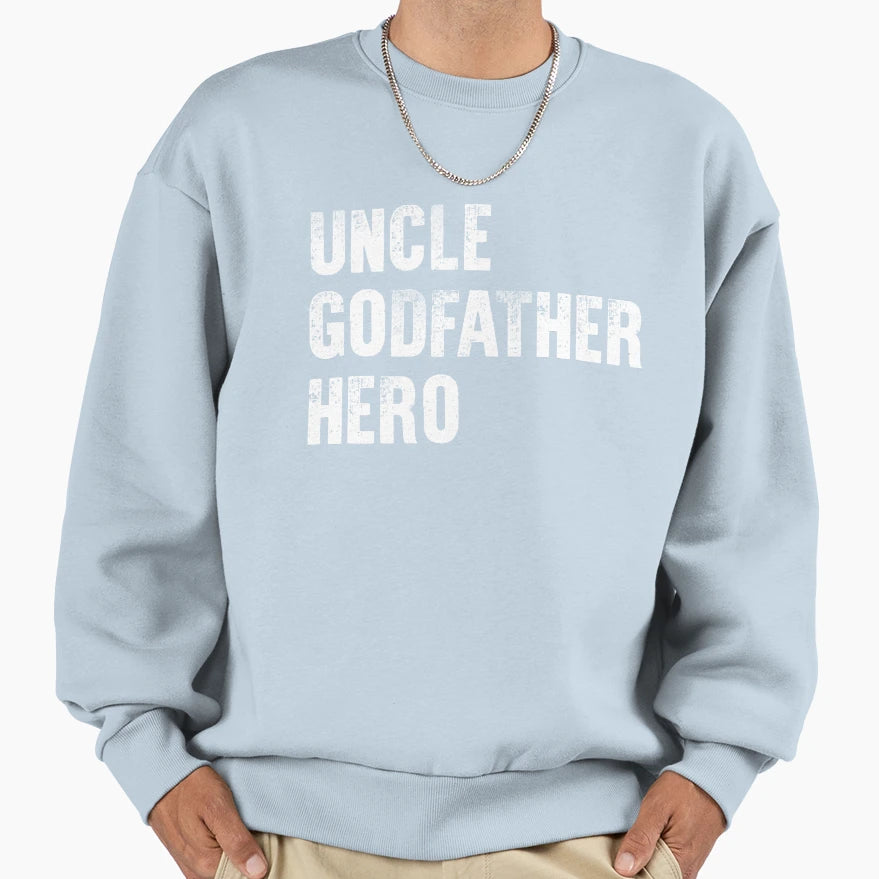 Uncle Godfather Hero Sweatshirt - Custom Art Print Men Women - T-Shirt, Sweatshirt, Hoodie