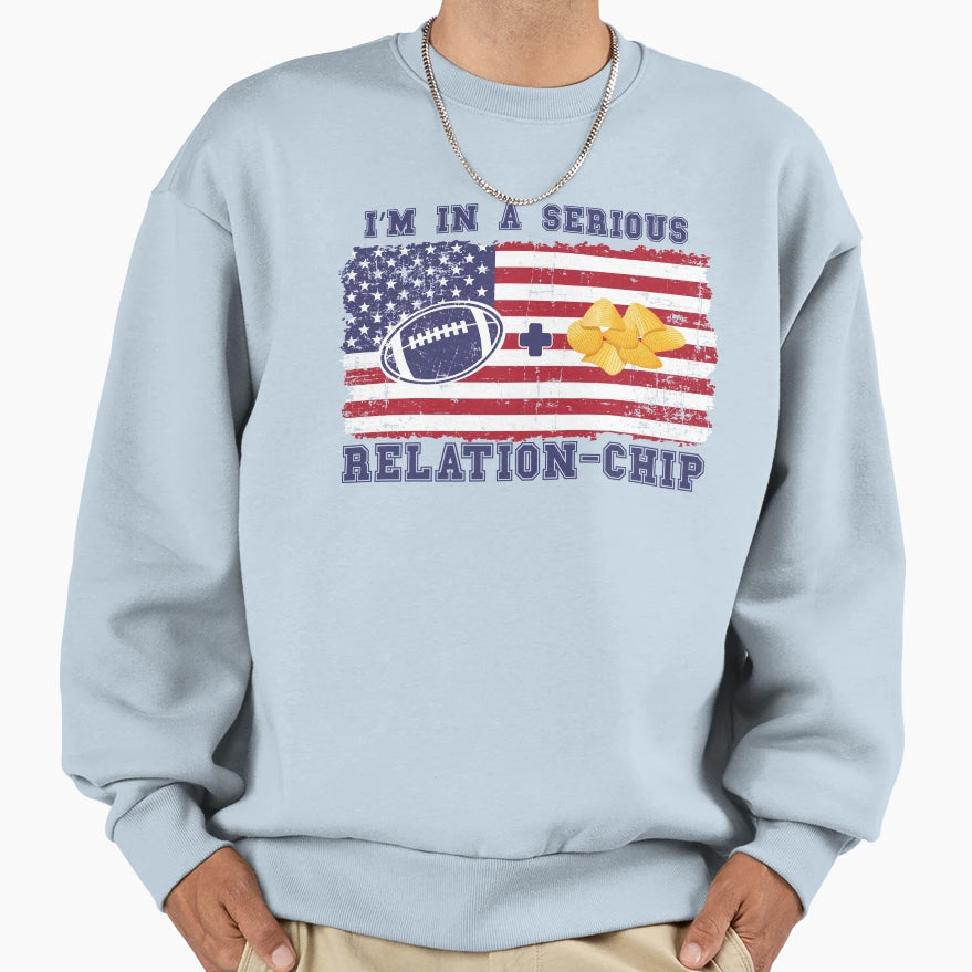 Football I M Serious Relation Chip Sweatshirt - Casual Everyday Wear Unisex - T-Shirt, Sweatshirt, Hoodie