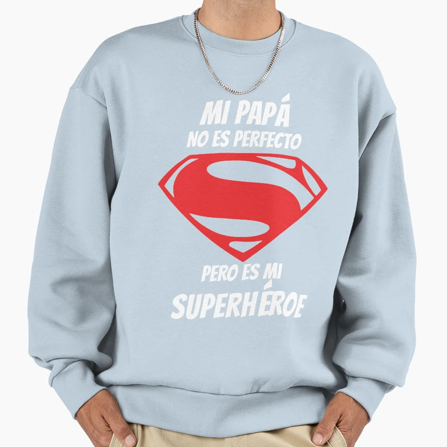 Mi Papa Es Mi Superheroe Sweatshirt - Novelty Apparel Men Women - T-Shirt, Sweatshirt, Hoodie