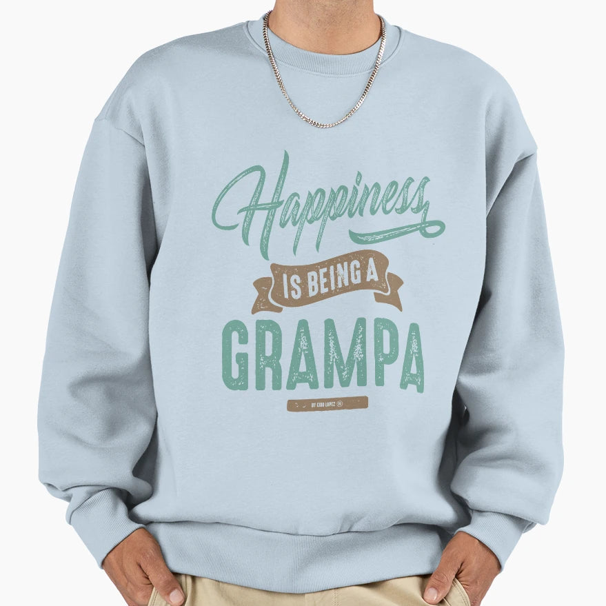 Happiness Grampa Sweatshirt - Fun Novelty Design Unisex - T-Shirt, Sweatshirt, Hoodie