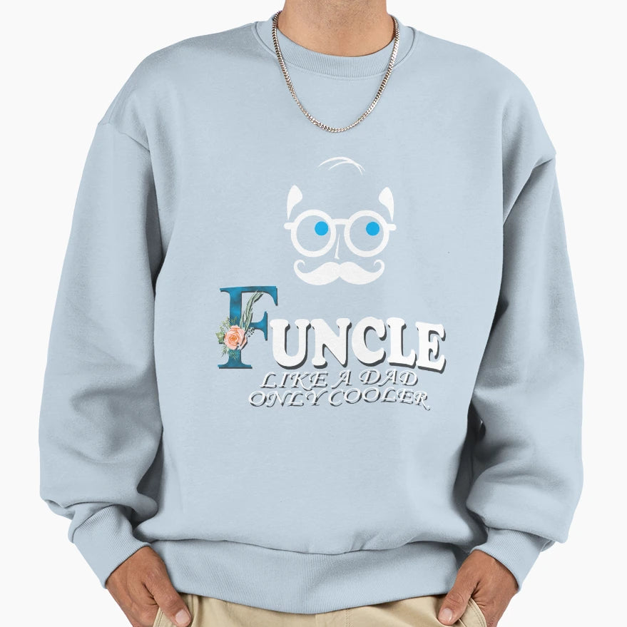 Funcle Like Dad Only Cooler Funny T-Shirt - Aesthetic Graphic Men Women - T-Shirt, Sweatshirt, Hoodie