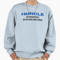 Huncle Gift Uncle Birthday And Sweatshirt - Fun Novelty Design Men Women - T-Shirt, Sweatshirt, Hoodie