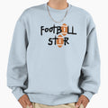 Football Star Sweatshirt - Trendy Graphic Unisex - T-Shirt, Sweatshirt, Hoodie