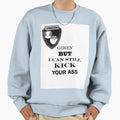 Girly But I Can Sweatshirt - Streetwear Style Unisex - T-Shirt, Sweatshirt, Hoodie