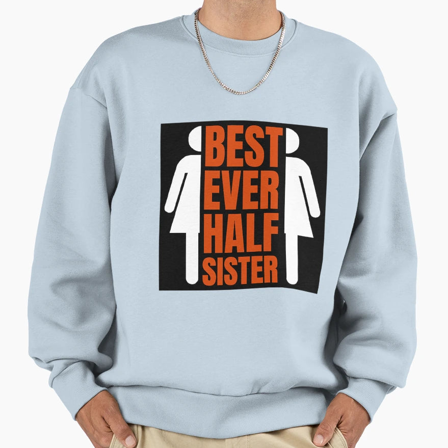 Best Stepsister Big Step Sister Sweatshirt - Fun Novelty Design Unisex - T-Shirt, Sweatshirt, Hoodie
