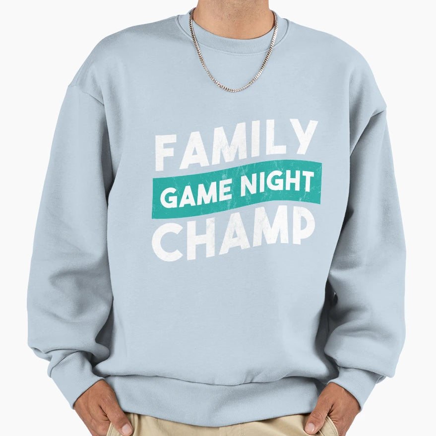 Family Game Night Champ Game Night Sweatshirt - Fun Novelty Design Unisex - T-Shirt, Sweatshirt, Hoodie