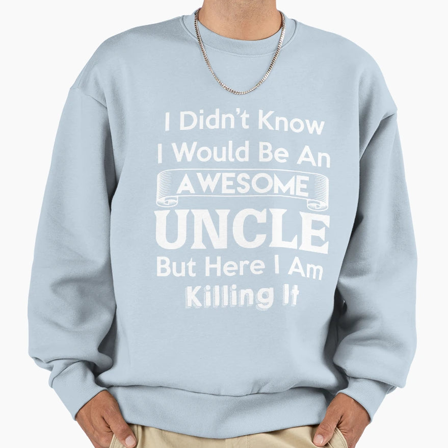 Awesome Uncle Sweatshirt - Fun Novelty Design Unisex - T-Shirt, Sweatshirt, Hoodie