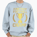 Funny Fantasy Football Sweatshirt - Novelty Apparel Men Women - T-Shirt, Sweatshirt, Hoodie