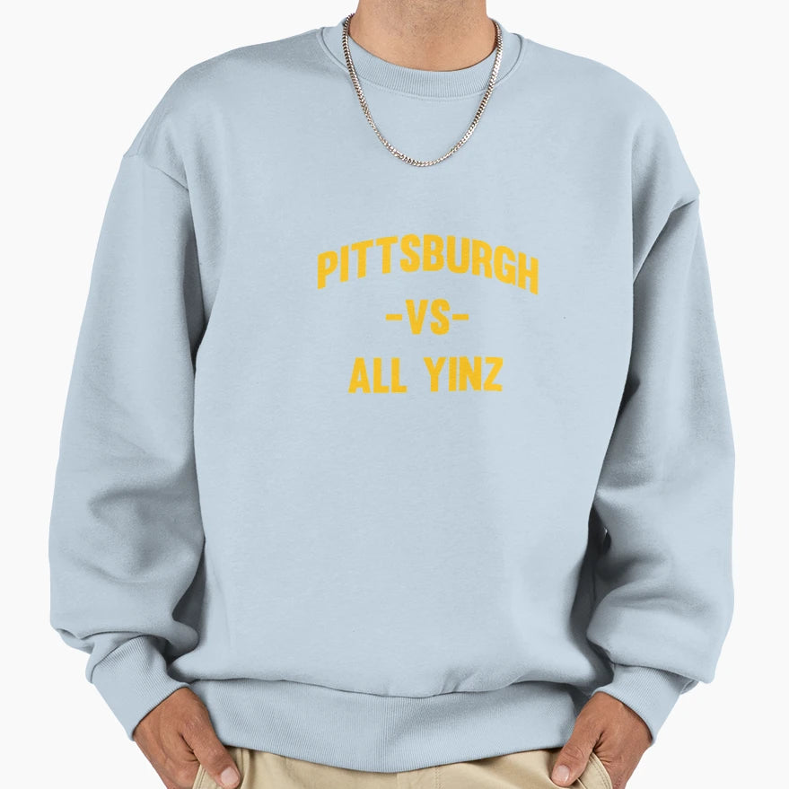 Pittsburgh Vs All Yinz Sweatshirt - Graphic Print Unisex - T-Shirt, Sweatshirt, Hoodie