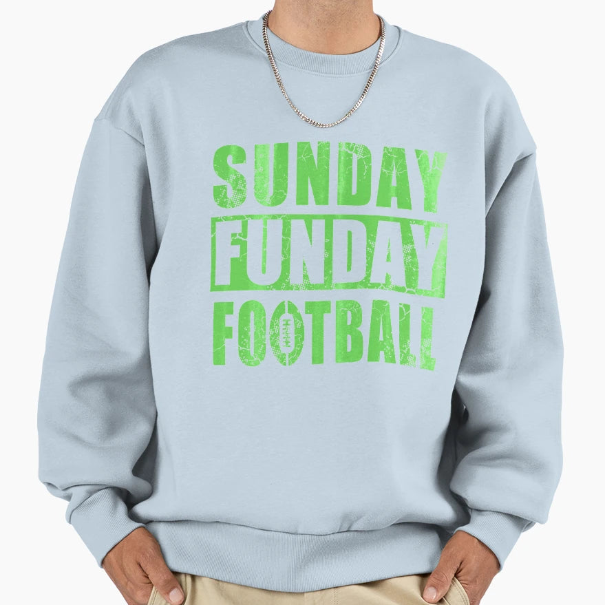 Sunday Funday Football Sweatshirt - Fun Novelty Design Men Women - T-Shirt, Sweatshirt, Hoodie