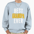 Best Grandpa Ever Sweatshirt - Minimalist Print for Adults - T-Shirt, Sweatshirt, Hoodie