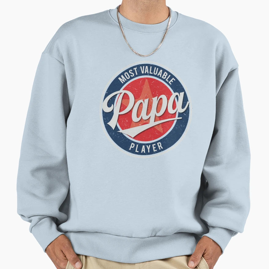 Papa Most Valuable Player Sweatshirt - Aesthetic Graphic Men Women - T-Shirt, Sweatshirt, Hoodie