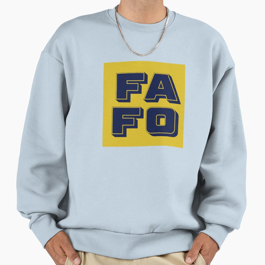 Fafo Sweatshirt - Casual Everyday Wear Unisex - T-Shirt, Sweatshirt, Hoodie