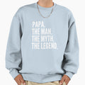Papa Myth And Legend Sweatshirt - Trendy Graphic for Adults - T-Shirt, Sweatshirt, Hoodie