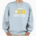 Army Sister Proud Army Sister T-Shirt - Novelty Apparel for Adults - T-Shirt, Sweatshirt, Hoodie