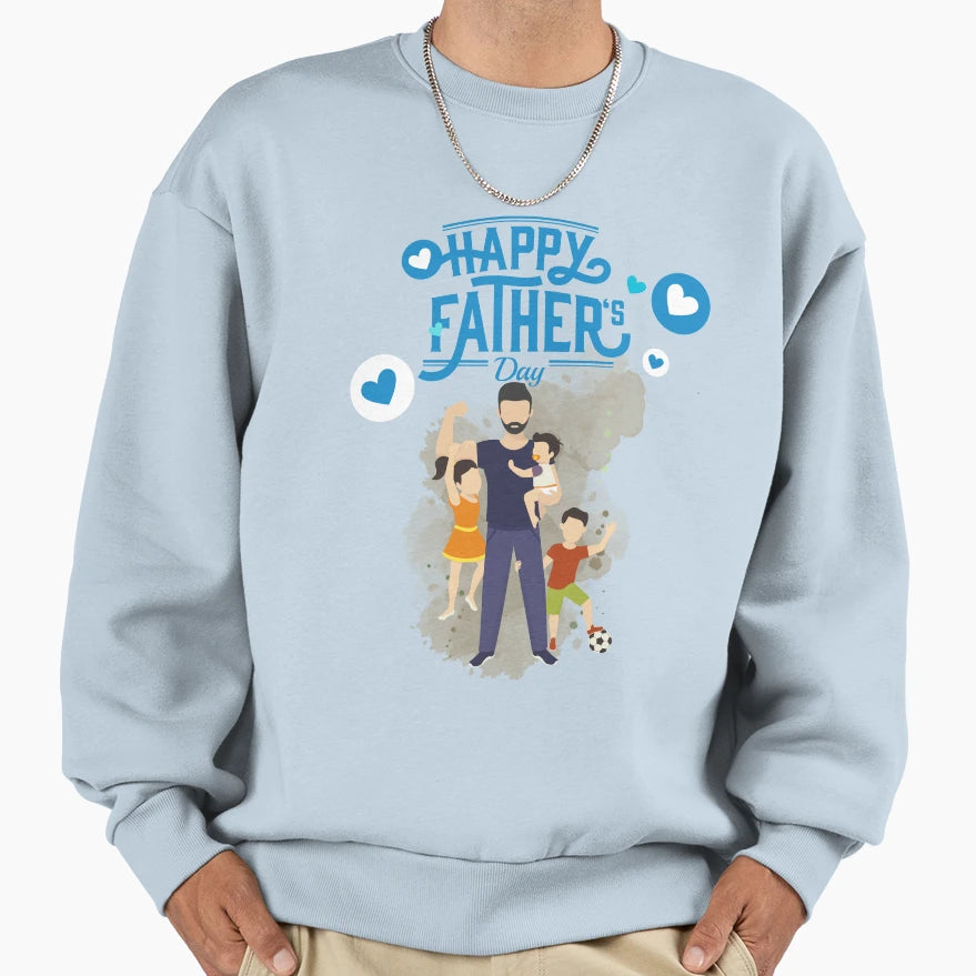 Happy Fathers Day Sweatshirt - Trendy Graphic Men Women - T-Shirt, Sweatshirt, Hoodie