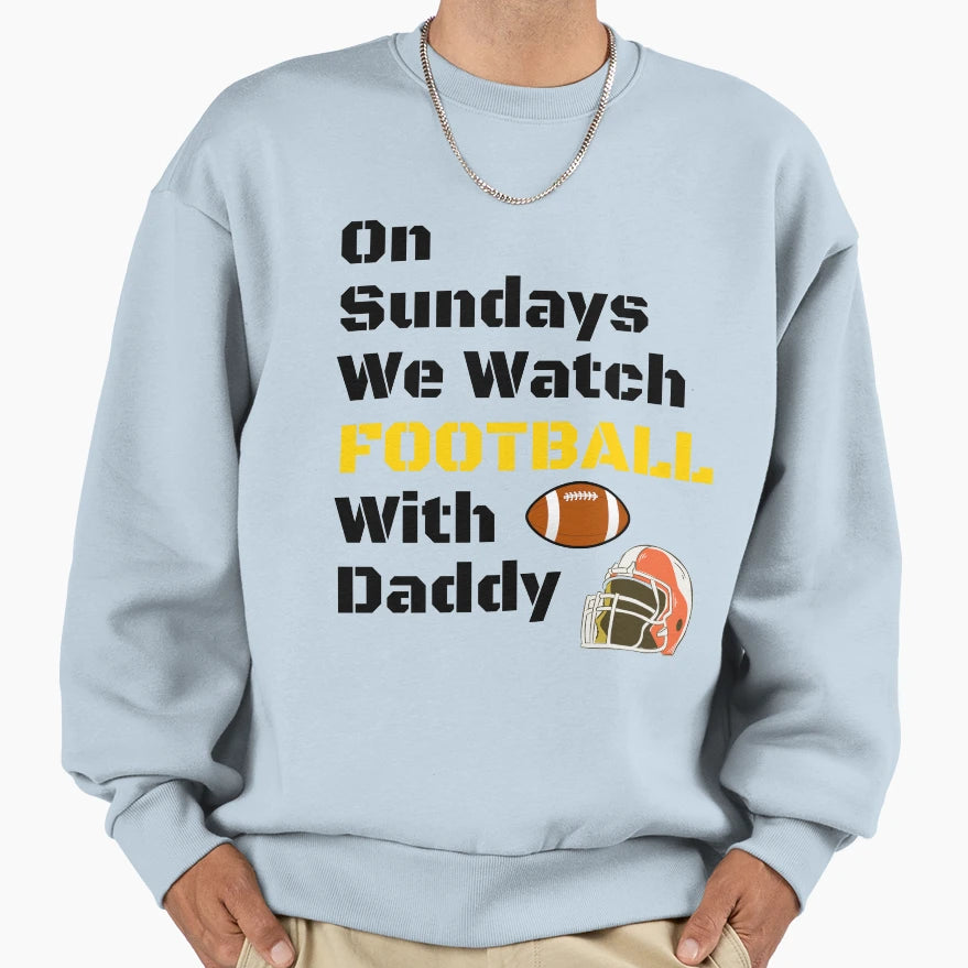 Sundays We Watch Football Daddy Funny T-Shirt - Aesthetic Graphic Unisex - T-Shirt, Sweatshirt, Hoodie