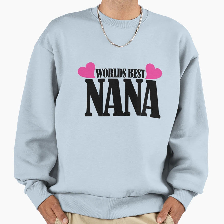 Worlds Best Nana Sweatshirt - Graphic Print Men Women - T-Shirt, Sweatshirt, Hoodie