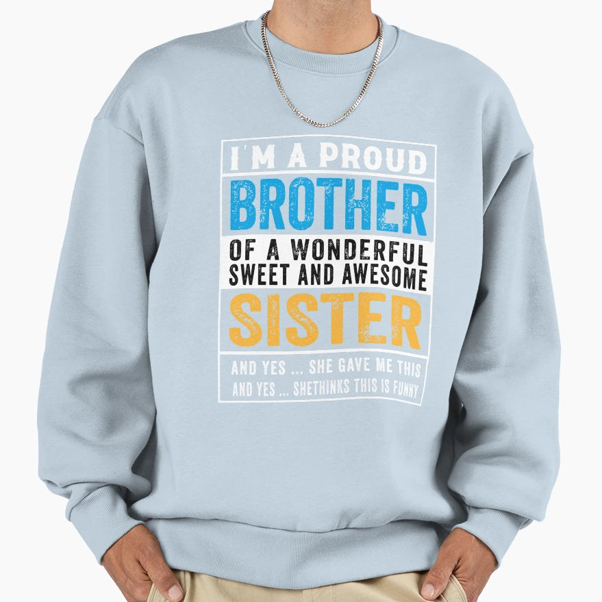 Im Proud Brother Wonderful Sweet Sweatshirt - Unique Graphic for Adults - T-Shirt, Sweatshirt, Hoodie