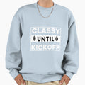 Classy Until Kickoff Football Sweatshirt - Casual Everyday Wear for Adults - T-Shirt, Sweatshirt, Hoodie