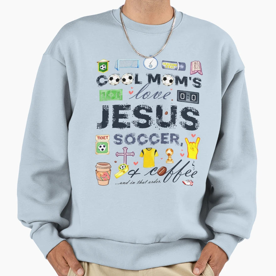 Jesus Soccer Moms Club Sweatshirt - Graphic Print Unisex - T-Shirt, Sweatshirt, Hoodie