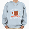 School Is Important But Football Sweatshirt - Aesthetic Graphic Men Women - T-Shirt, Sweatshirt, Hoodie