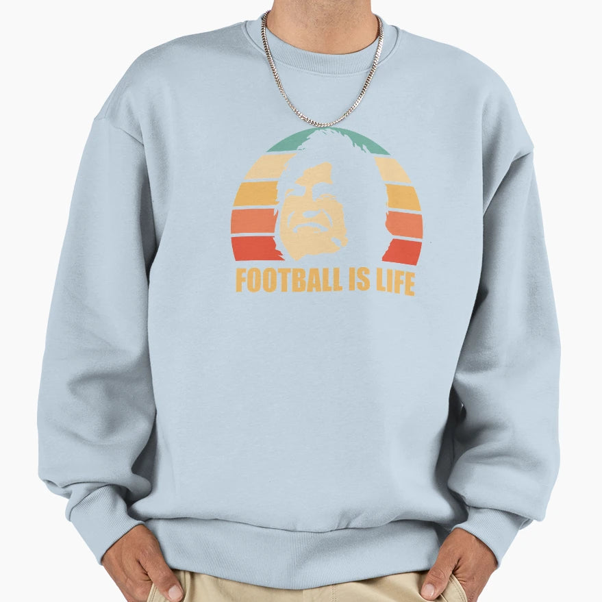 Football Is Life Sweatshirt - Casual Everyday Wear Men Women - T-Shirt, Sweatshirt, Hoodie