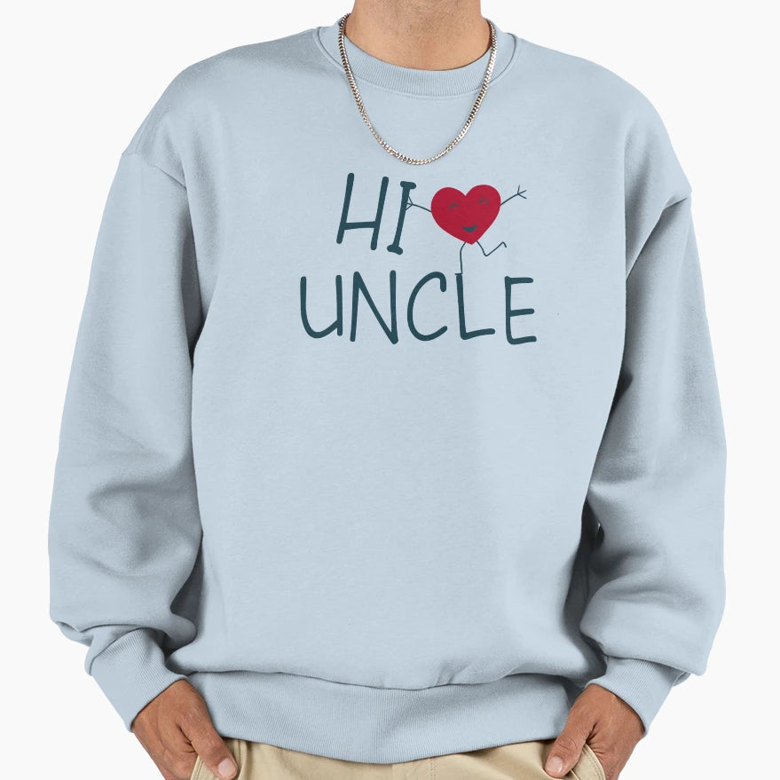 Hi Uncle Sweatshirt - Graphic Print Unisex - T-Shirt, Sweatshirt, Hoodie