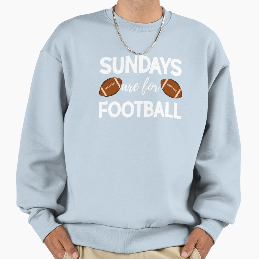 Sundays Are Football Sweatshirt - Casual Everyday Wear for Adults - T-Shirt, Sweatshirt, Hoodie
