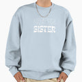 Sister Sister White Sweatshirt - Graphic Print Unisex - T-Shirt, Sweatshirt, Hoodie