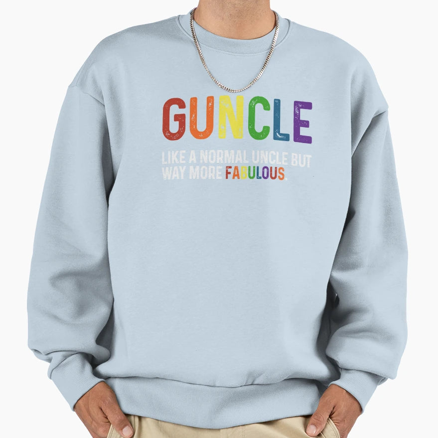 Guncle Like Normal Uncle But Way More Sweatshirt - Graphic Print Men Women - T-Shirt, Sweatshirt, Hoodie