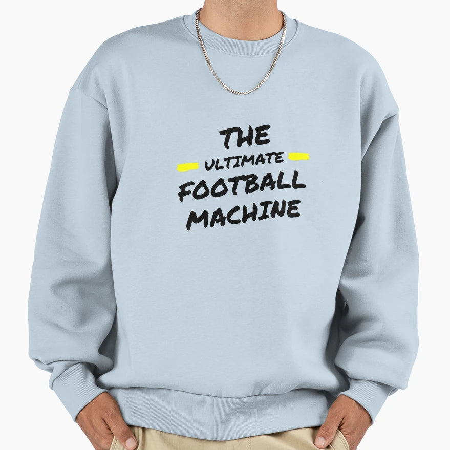 Ultimate Football Machine Sweatshirt - Custom Art Print Unisex - T-Shirt, Sweatshirt, Hoodie