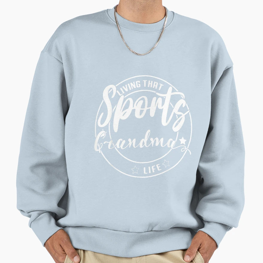 Living That Sports Grandma Life Sweatshirt - Aesthetic Graphic Unisex - T-Shirt, Sweatshirt, Hoodie
