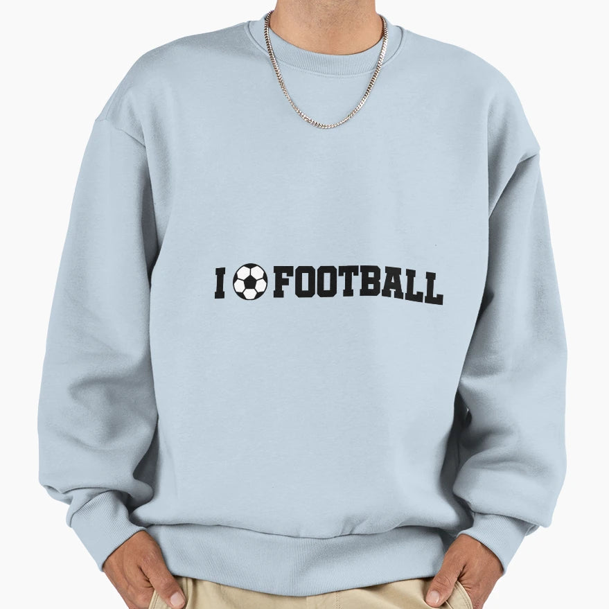 I Love Football Sweatshirt - Graphic Print Unisex - T-Shirt, Sweatshirt, Hoodie