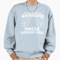 Awesome Uncle Looks Like Sweatshirt - Streetwear Style for Adults - T-Shirt, Sweatshirt, Hoodie