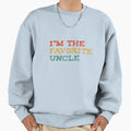Im Favorite Uncle Funny Gift Sweatshirt - Aesthetic Graphic for Adults - T-Shirt, Sweatshirt, Hoodie