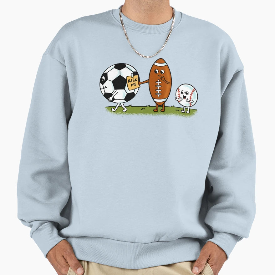 Soccer Kick Me Sweatshirt - Trendy Graphic Men Women - T-Shirt, Sweatshirt, Hoodie