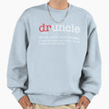 Funny Druncle Definition T-Shirt - Casual Everyday Wear Men Women - T-Shirt, Sweatshirt, Hoodie