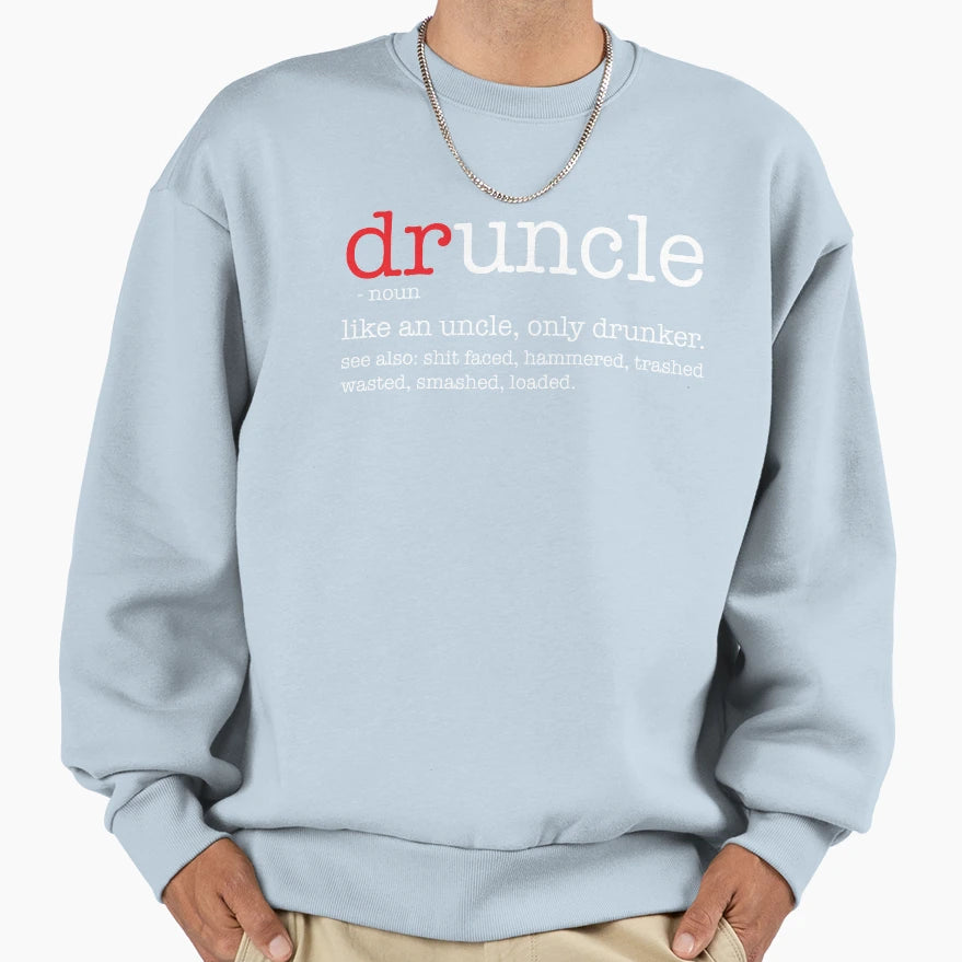 Funny Druncle Definition T-Shirt - Casual Everyday Wear Men Women - T-Shirt, Sweatshirt, Hoodie