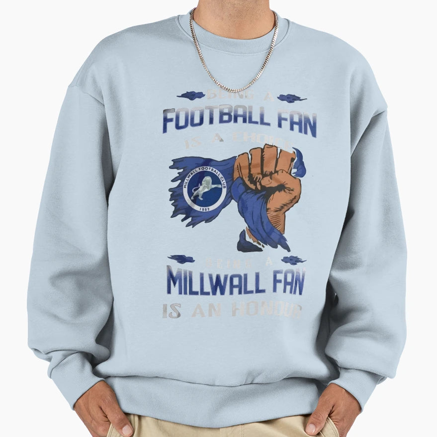 Being Millwall Fan Sweatshirt - Trendy Graphic for Adults - T-Shirt, Sweatshirt, Hoodie