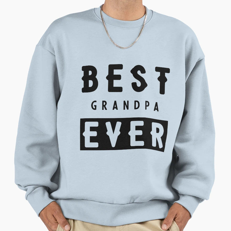 Best Grandpa Ever Gift Funny Sweatshirt - Aesthetic Graphic for Adults - T-Shirt, Sweatshirt, Hoodie