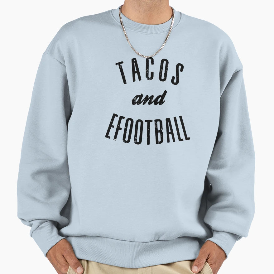 Tacos And Efootball Sweatshirt - Minimalist Print Men Women - T-Shirt, Sweatshirt, Hoodie