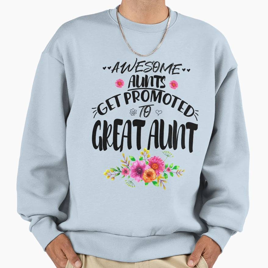 Awesome Aunts Get Promoted To Great Sweatshirt - Trendy Graphic Unisex - T-Shirt, Sweatshirt, Hoodie